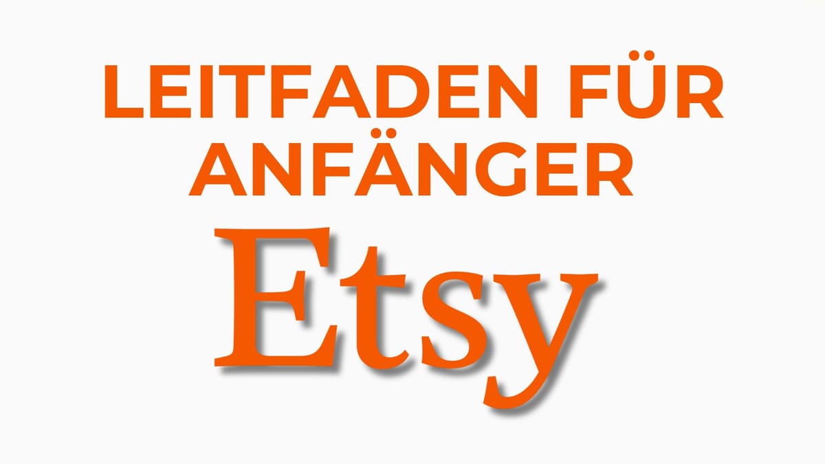 Etsy Shop erfolgreich starten: Der ultimative Leitfaden für Anfänger