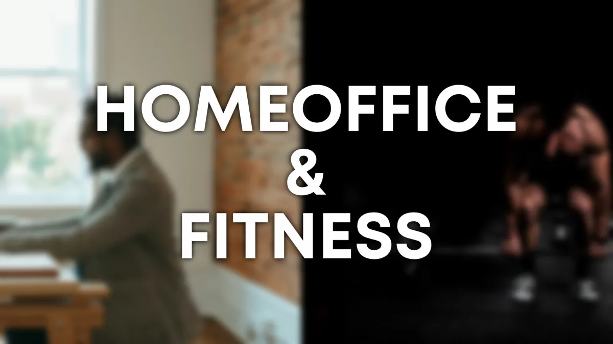 Homeoffice & Fitness - Mein Weg zurück zur Bewegung