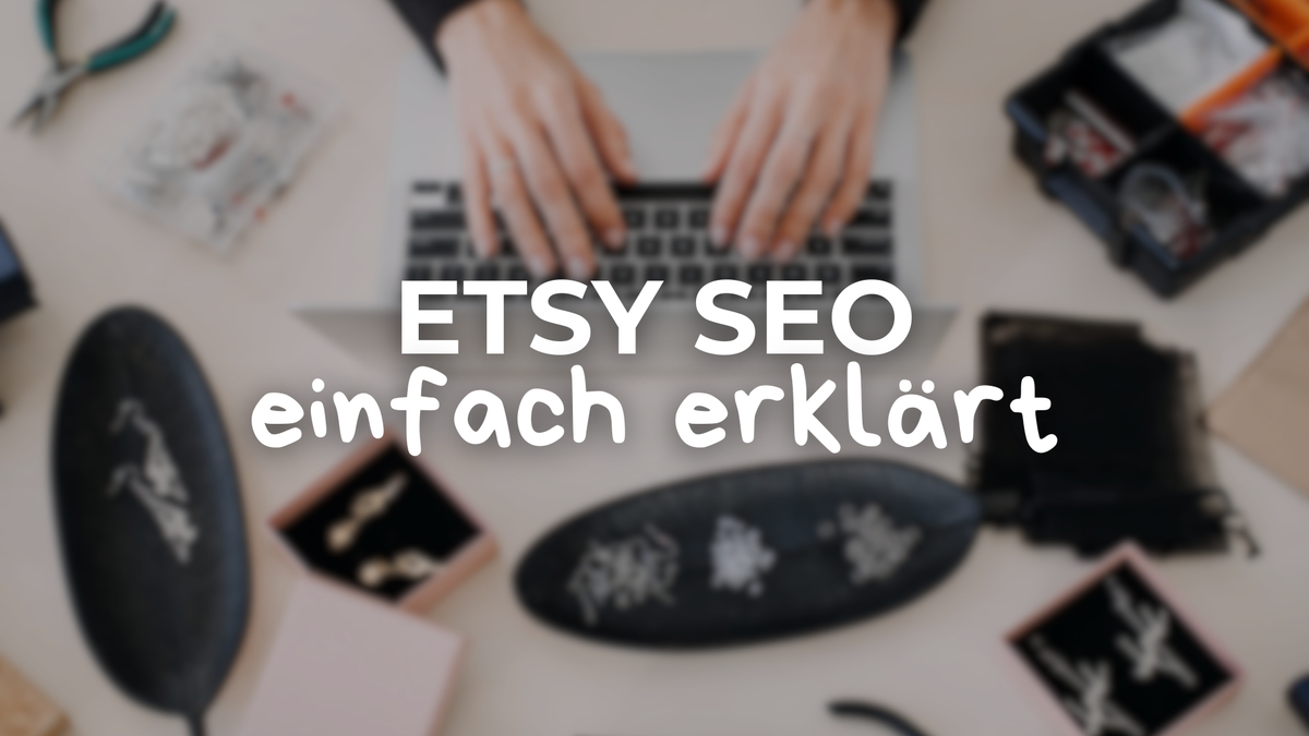 Etsy SEO einfach erklärt, inklusive Tools