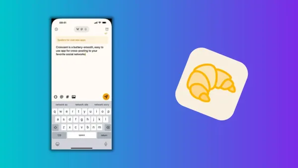 Die neue Crossposting-App Croissant für Mastodon, Bluesky und Threads