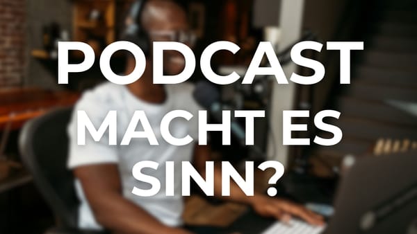 Eigener Podcast ohne große Reichweite: Macht das Sinn?