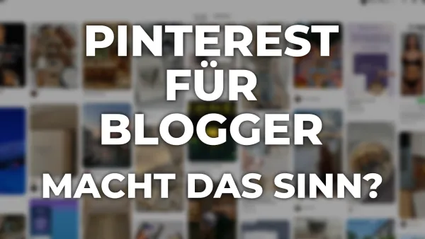 Ist Pinterest noch relevant? Mein Start und erste Erfahrungen als Blogger