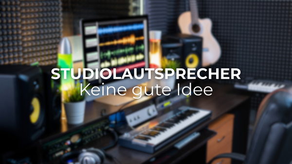 Studiolautsprecher auf dem Schreibtisch? Keine gute Idee